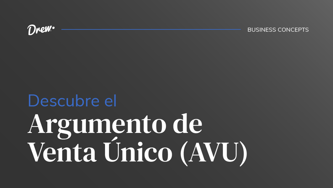 Descubre el argumento de venta único (AVU)