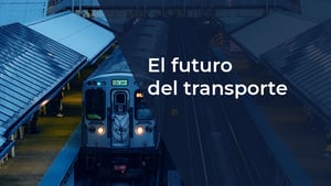 El futuro del transporte: La industria ferroviaria