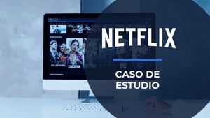 Caso Netflix: Modelo de negocio disruptivo