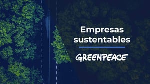 Empresas sustentables: El listado de GreenPeace