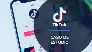 Caso Tiktok: Revolución en marketing de video