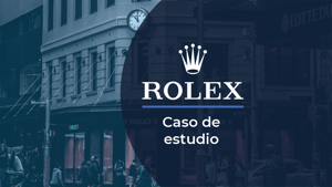 Caso Rolex: Modelo de negocio exclusivo