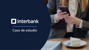 Caso Interbank: Inconvenientes en la transformación digital