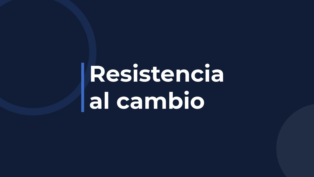 ¿Qué significa resistencia al cambio?