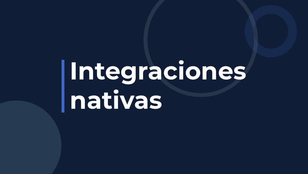 ¿Qué son las integraciones nativas?