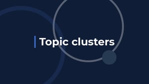 ¿Qué son los topic clusters?