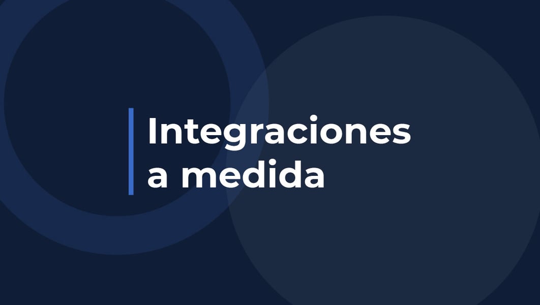 ¿Qué son las integraciones a medida?