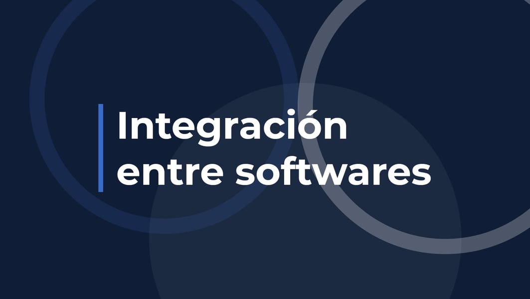 ¿Qué es una Integración entre softwares?