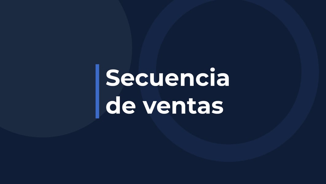 ¿Qué es una secuencia de ventas?