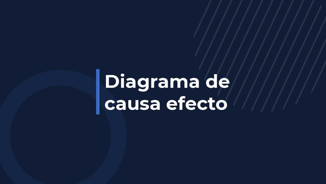 ¿Qué es y para qué sirve un diagrama de causa efecto?