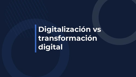Digitalización vs. transformación digital