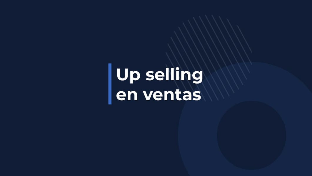 ¿Qué es Up selling en ventas?