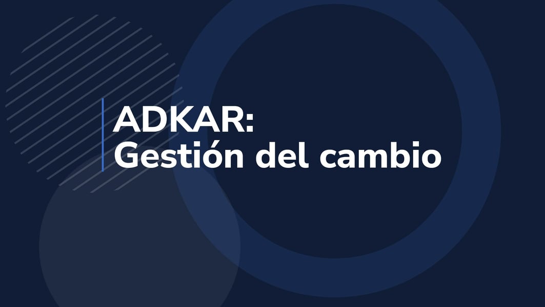 ADKAR: Gestión del cambio