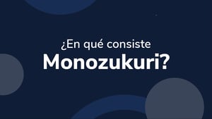 ¿En qué consiste Monozukuri?