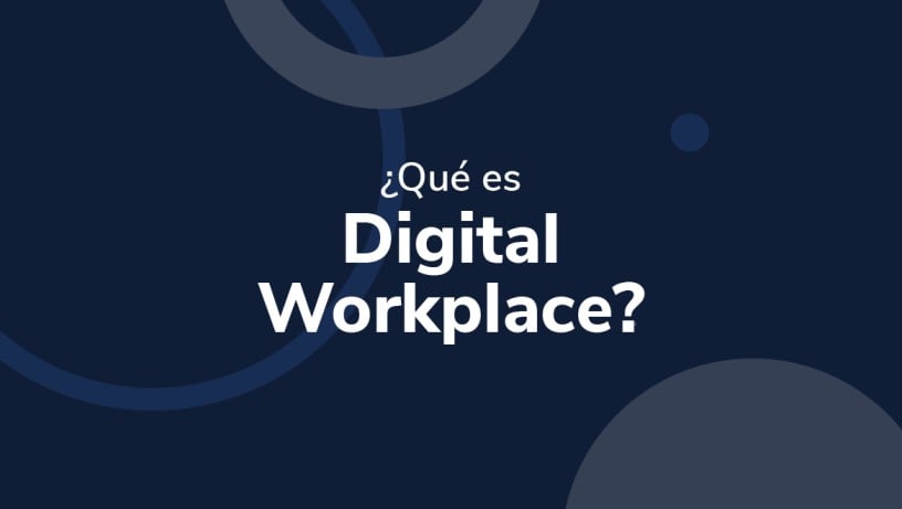 ¿Qué es Digital Workplace?