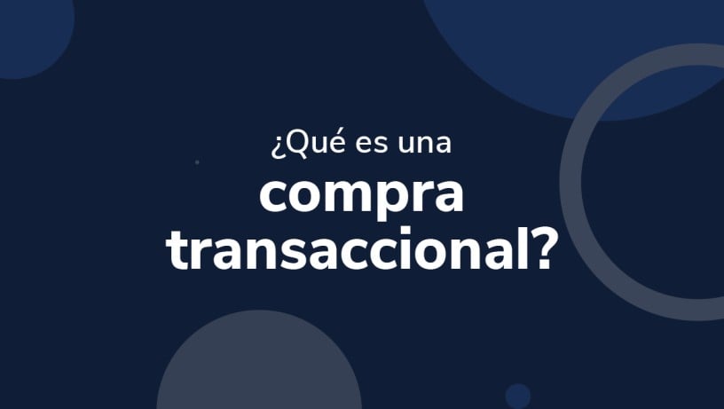 ¿Qué es una compra transaccional?