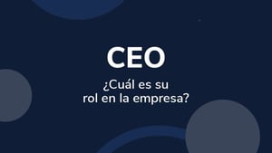 CEO: ¿Cuál es su rol en la empresa?
