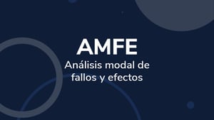 AMFE: Análisis modal de fallos y efectos