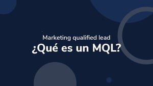 Marketing qualified lead ¿Qué es un MQL?