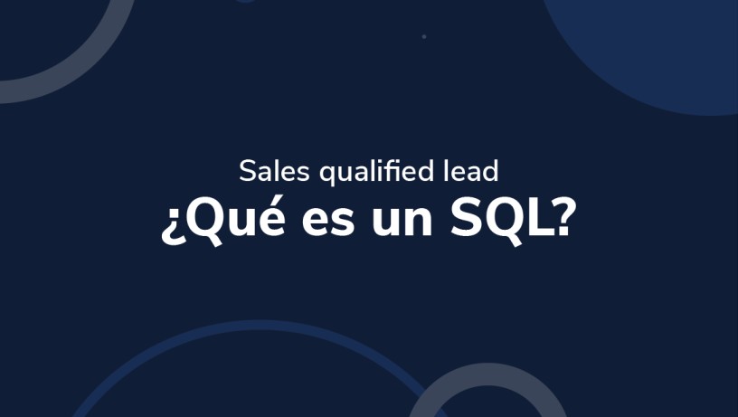 Sales qualified lead ¿Qué es un SQL?