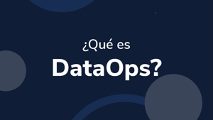 ¿Qué es DataOps?