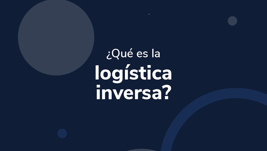 ¿Qué es la logística inversa?