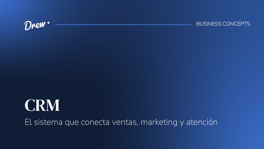 CRM: el sistema que conecta ventas, marketing y atención