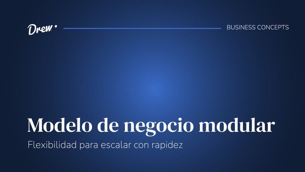 Modelo de negocio modular: flexibilidad para escalar con rapidez