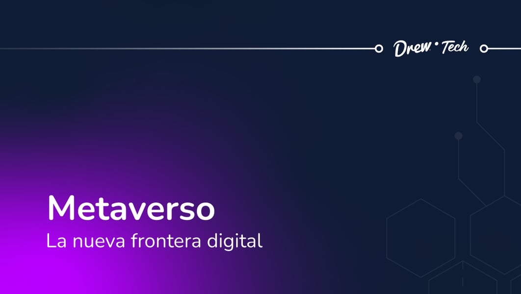 Metaverso: la nueva frontera digital