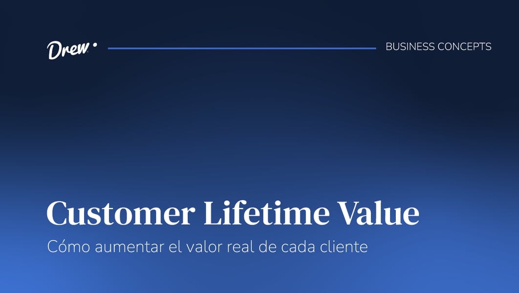Customer Lifetime Value: cómo aumentar el valor real de cada cliente