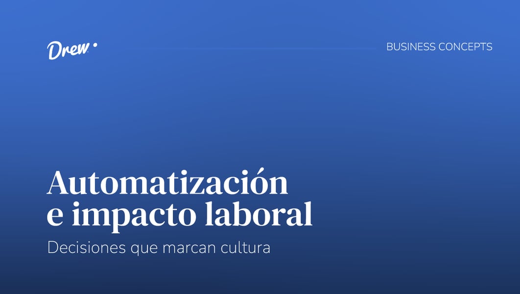 Automatización e impacto laboral: decisiones que marcan cultura