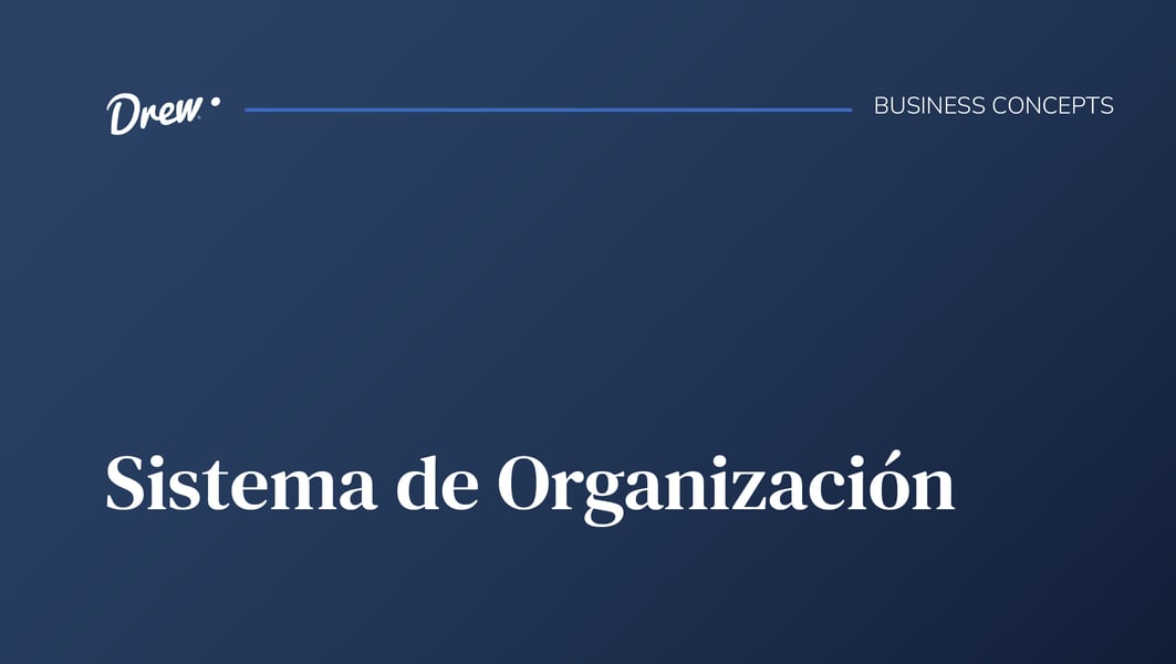 ¿Qué es el Sistema de Organización?: Principales modelos