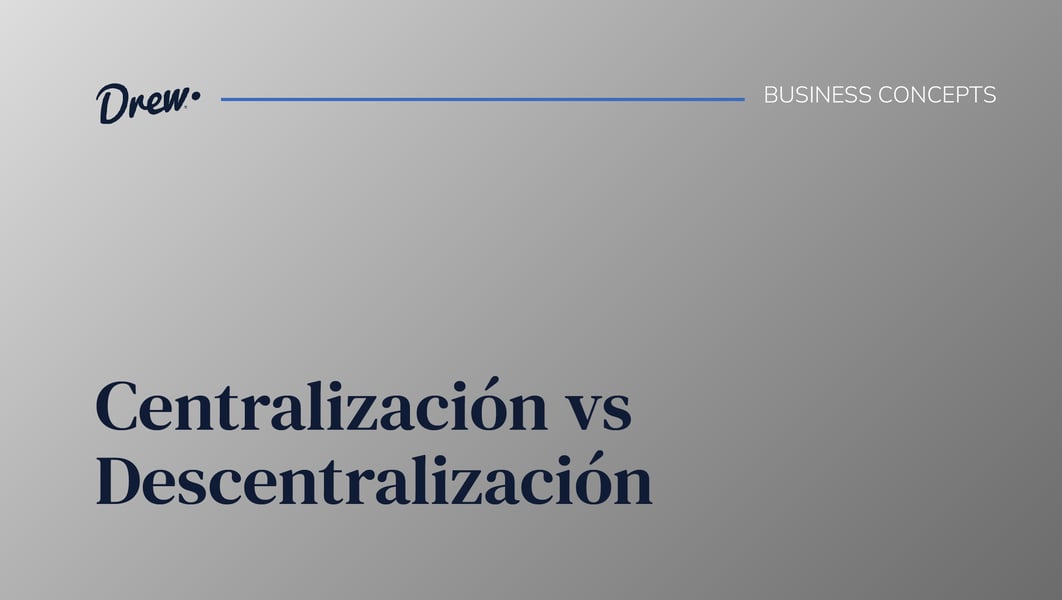 Centralización vs Descentralización: Cómo elegir el modelo apropiado