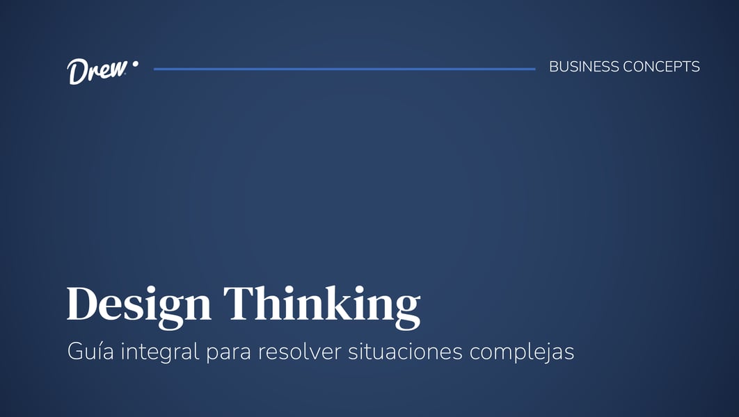 Desing Thinking: Guía integral para resolver situaciones complejas