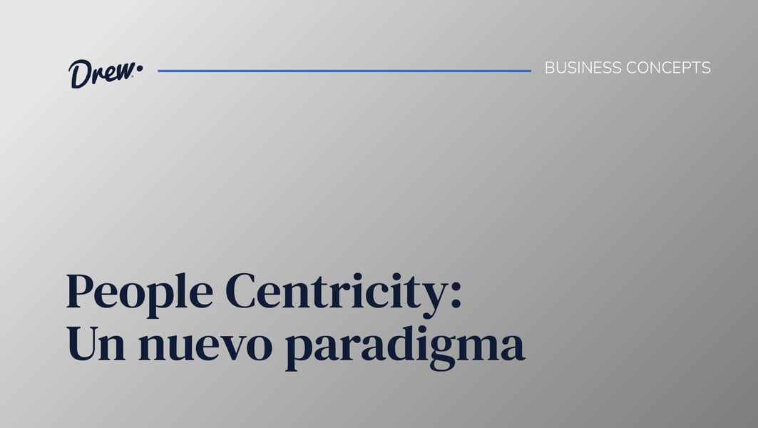 People Centricity: Un nuevo paradigma organizacional