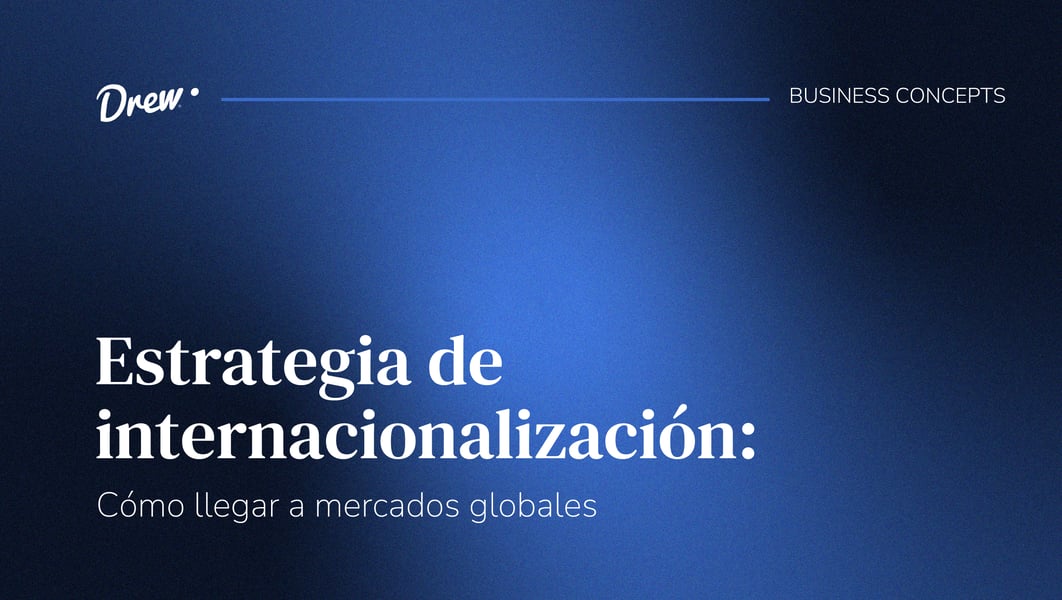 Estrategia de internacionalización: Cómo llegar a mercados globales