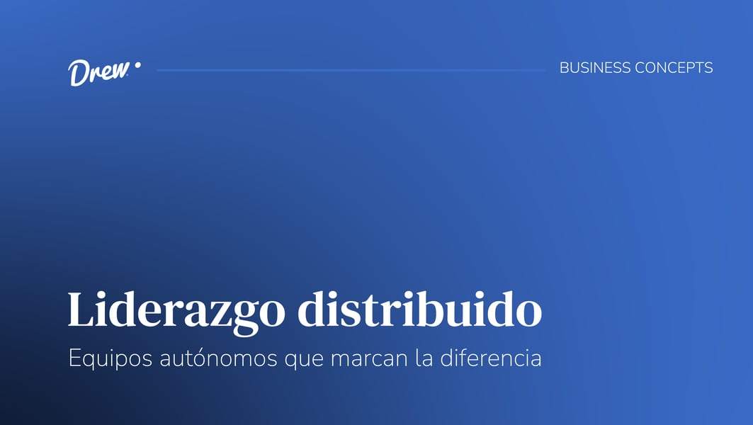 Liderazgo distribuido: equipos autónomos que marcan la diferencia