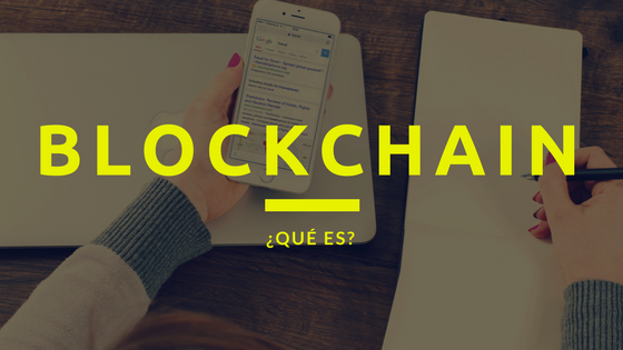 [Explicativo] ¿Qué Es La Tecnología Blockchain?