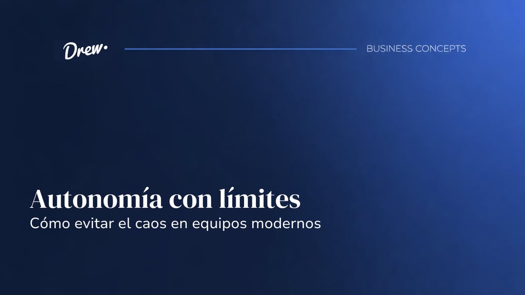 Autonomía con límites: cómo evitar el caos en equipos modernos