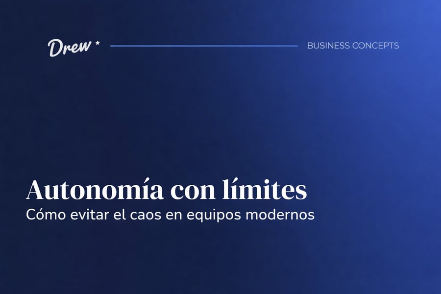 Autonomía con límites: cómo evitar el caos en equipos modernos