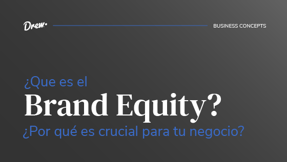 ¿Qué es el brand equity? ¿Por qué es crucial para tu negocio?