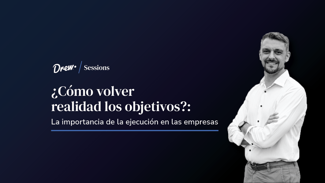 ¿Cómo volver realidad los objetivos? La importancia de la ejecución