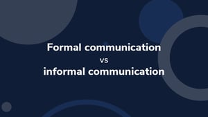 Formal Communication vs Informal Communication