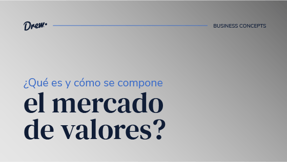 Mercado de valores ¿Qué es y cómo se compone?