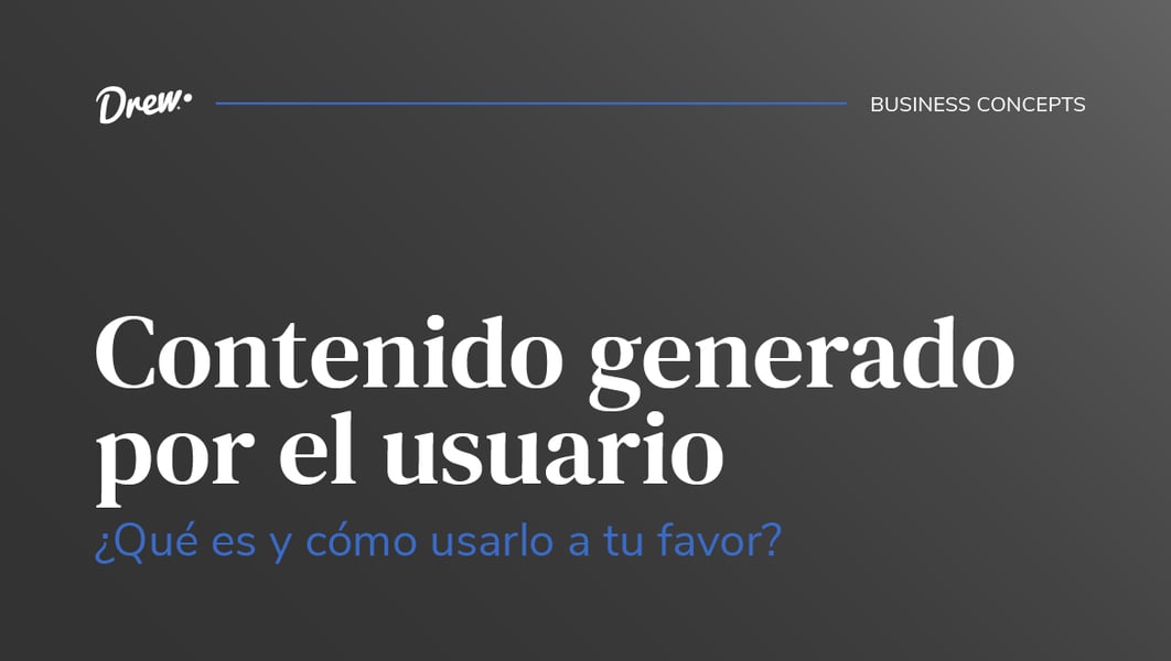 Contenido generado por el usuario: ¿Qué es y cómo usarlo a tu favor?