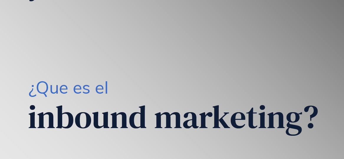 ¿Qué es el inbound marketing?