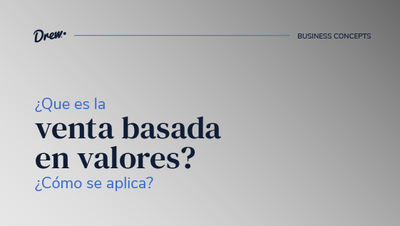 ¿Qué es la venta basada en valores? ¿Cómo se aplica?