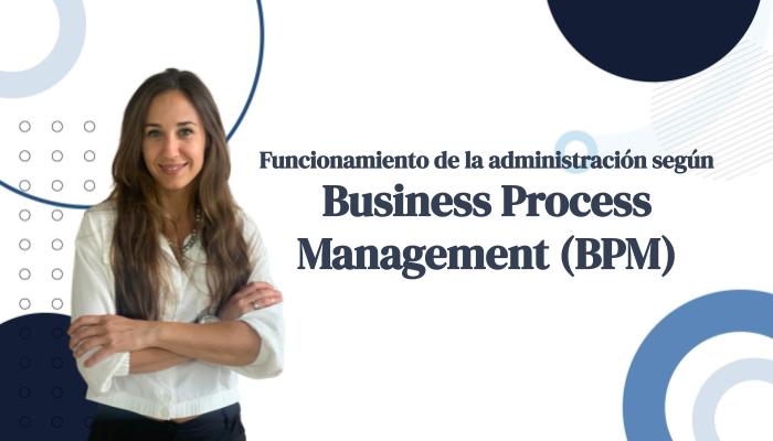 Business Process Management aplicado a procesos administrativos