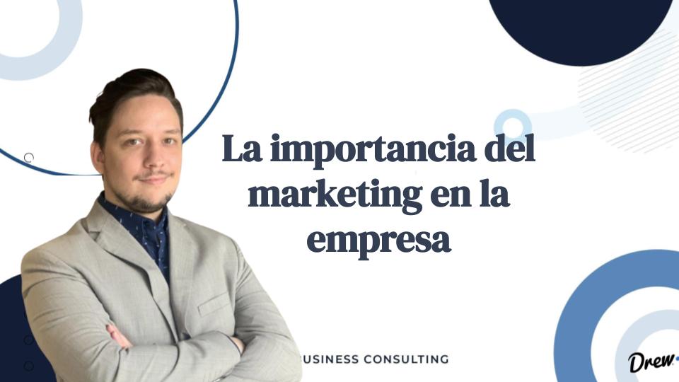 La importancia del marketing en la empresa