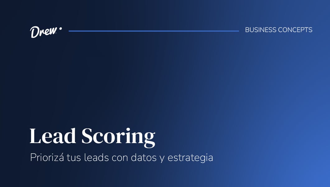 Lead Scoring: priorizá tus leads con datos y estrategia